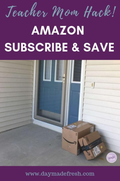 Teacher Mom Hack! Amazon Subscribe and Save- Picture of Amazon boxes at front door