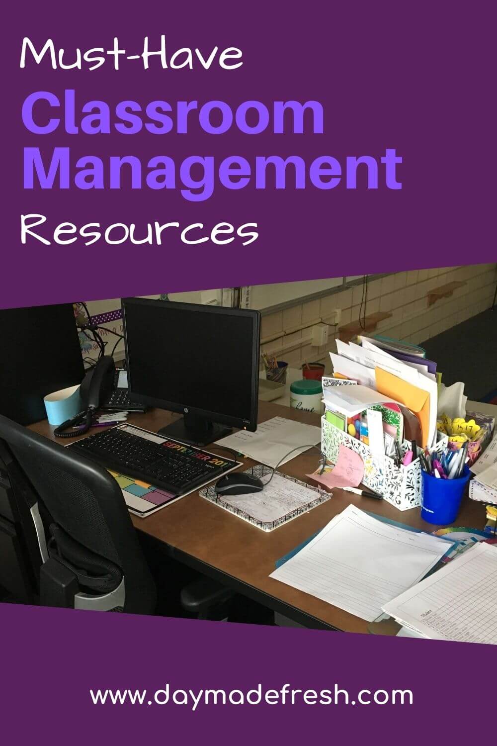 Image Text: Must-Have Classroom Management Resources Image: Elementary Teacher Desk