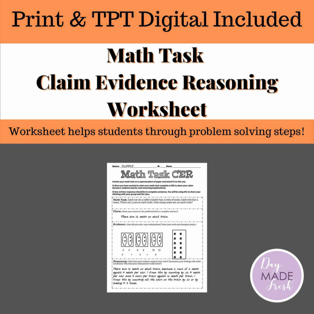 Math Task- Claim Evidence Reasoning Worksheet; Worksheet helps students through problem solving steps